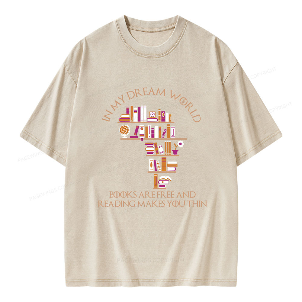 Pagewings In My Dream World Books Are Free Unisex Washed T-shirt