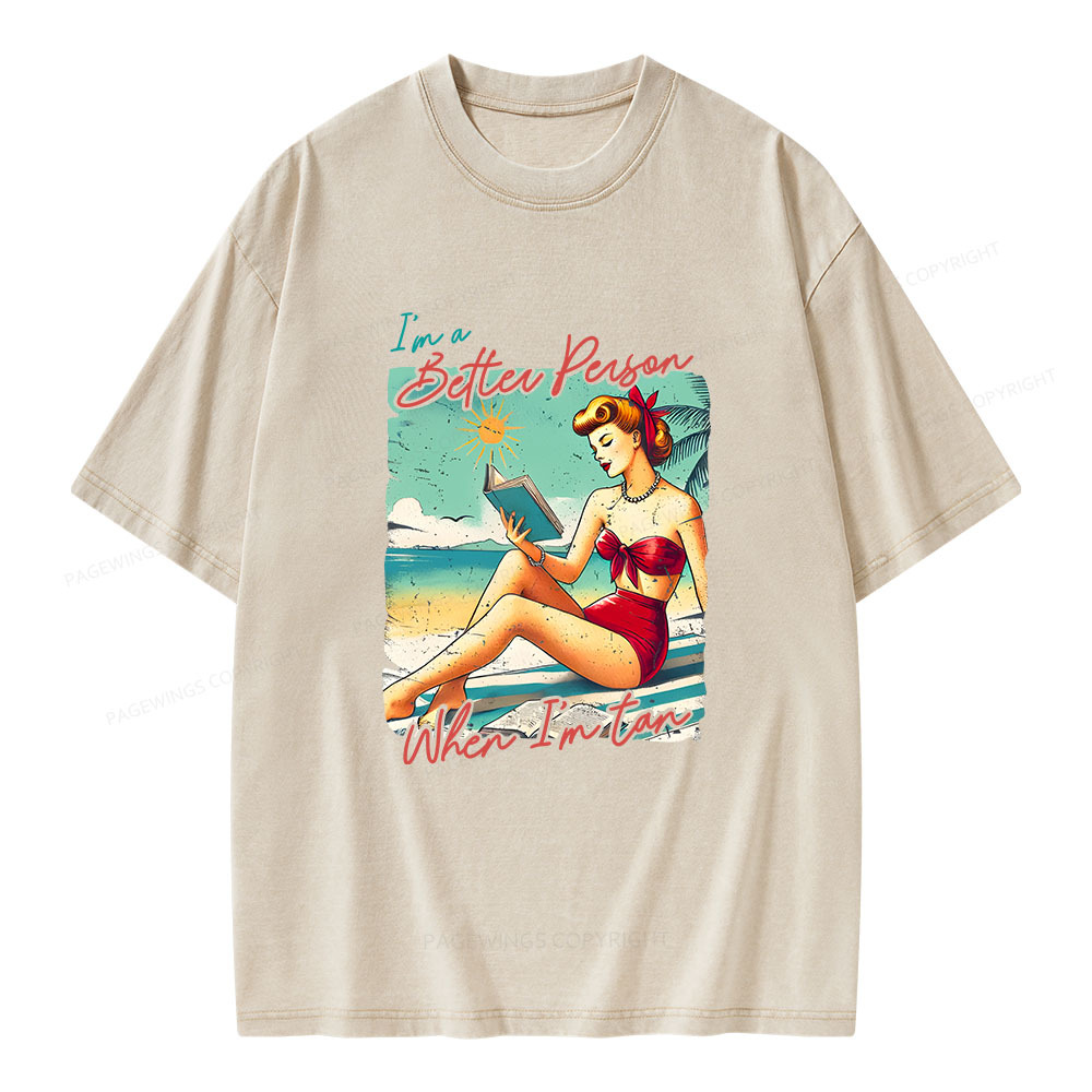 Pagewings I'm A Better Person When I'm Tan Unisex Washed T-shirt