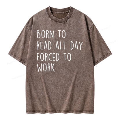 Pagewings Born To Read All Day Forced To Work Unisex Washed T-shirt