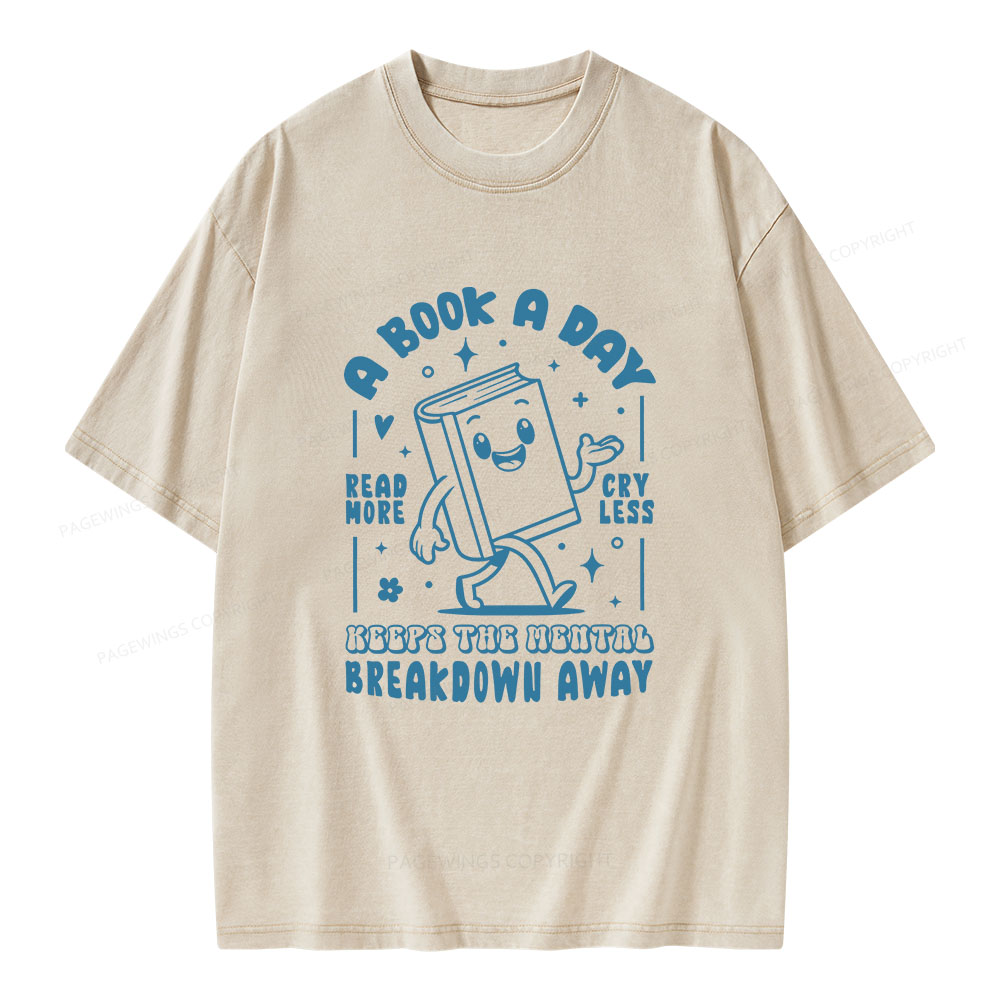 Pagewings A Book A Day Keeps The Mental Breakdown Away  Unisex Washed T-shirt