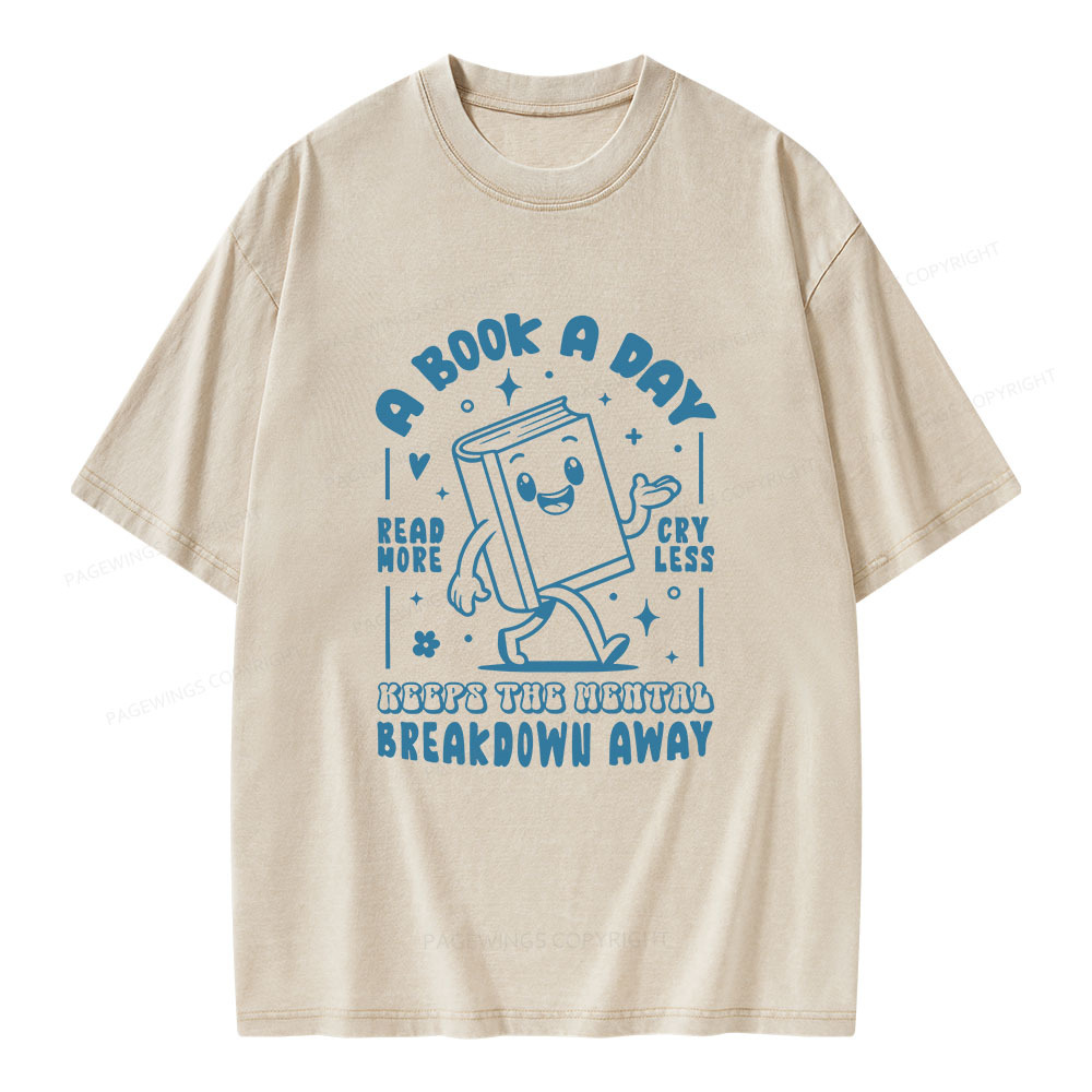 Pagewings A Book A Day Keeps The Mental Breakdown Away  Unisex Washed T-shirt