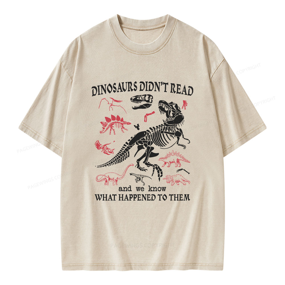 Pagewings Dinosaurs Did Not Read Unisex Washed T-shirt