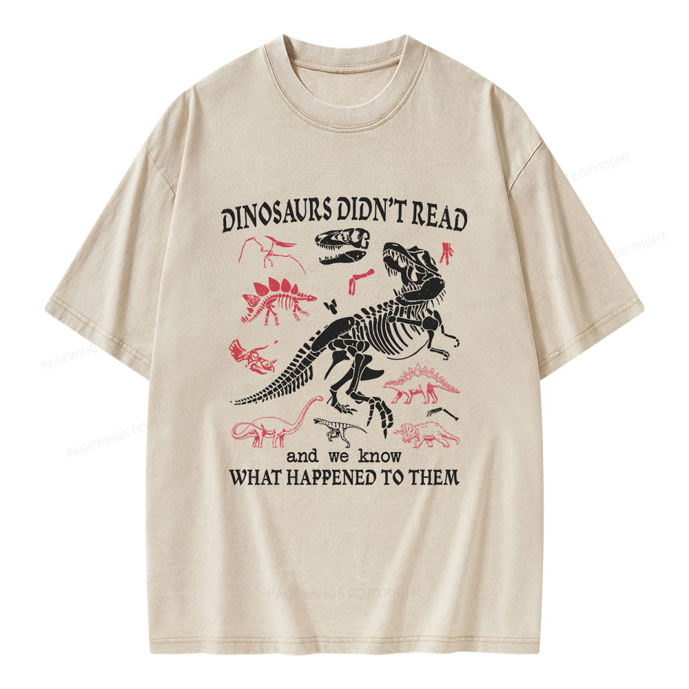 Pagewings Dinosaurs Did Not Read Unisex Washed T-shirt