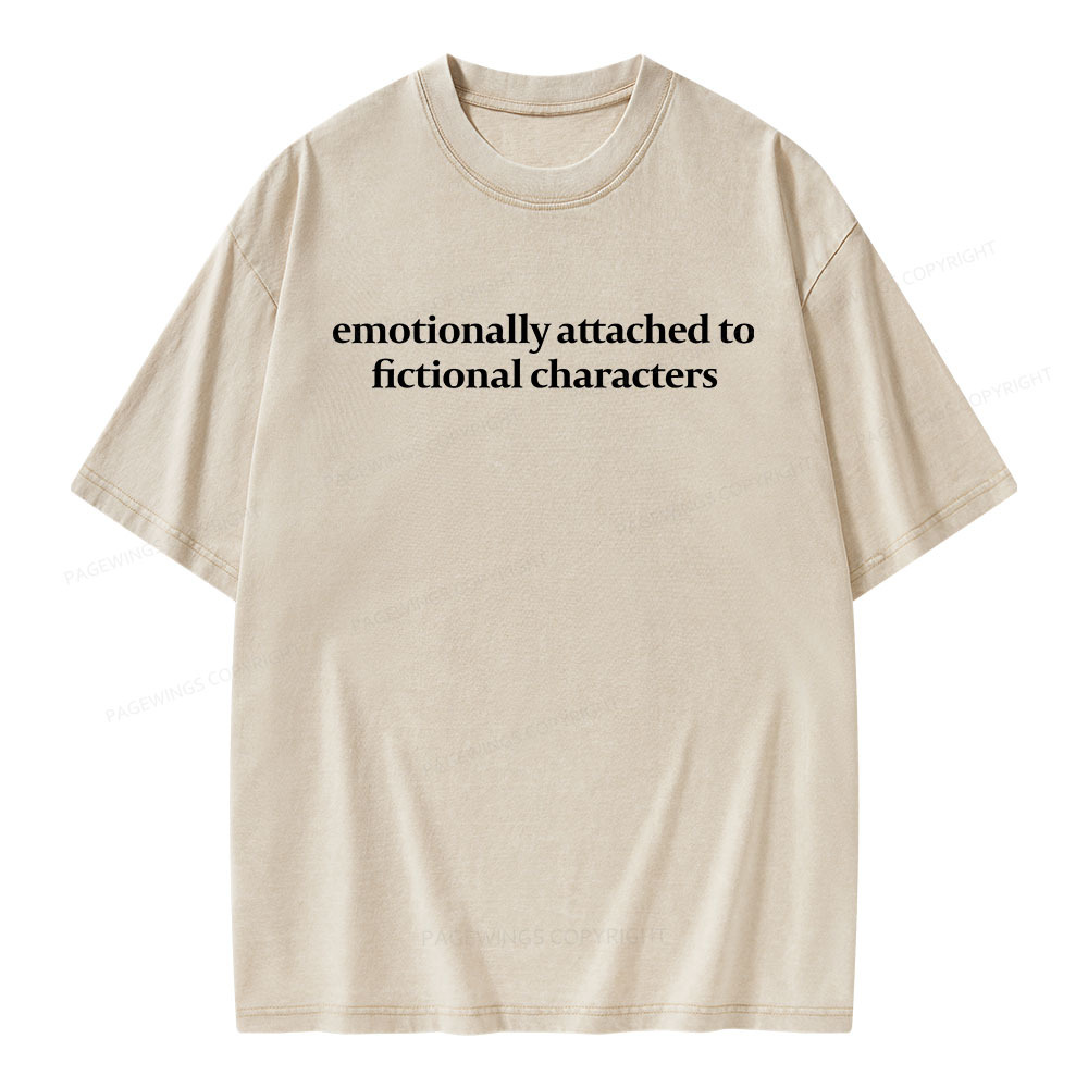 Pagewings Emotionally Attached To Fictional Characters Unisex Washed T-shirt