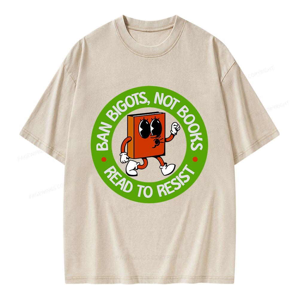 Pagewings Ban Bigots Not Books Read To Resist Unisex Washed T-shirt