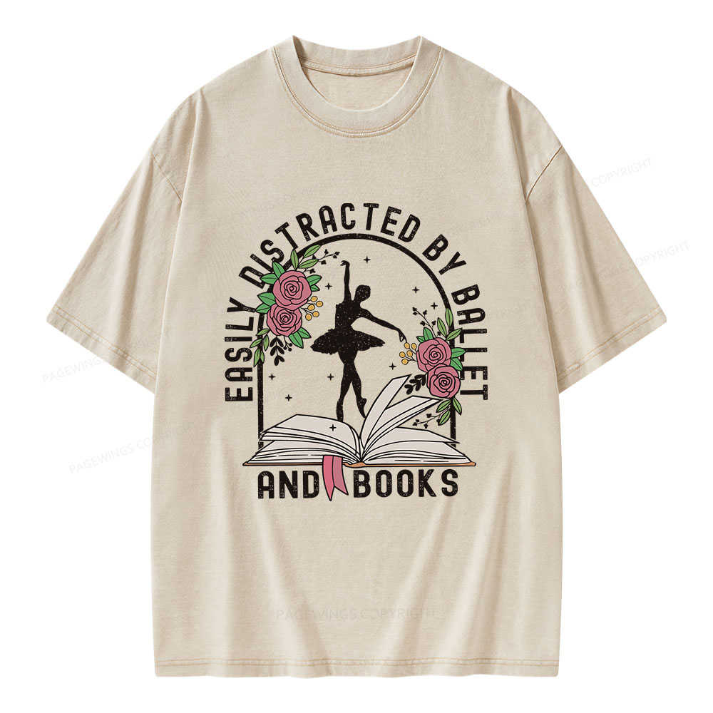Pagewings Easily Distracted By Ballet And Books Unisex Washed T-shirt