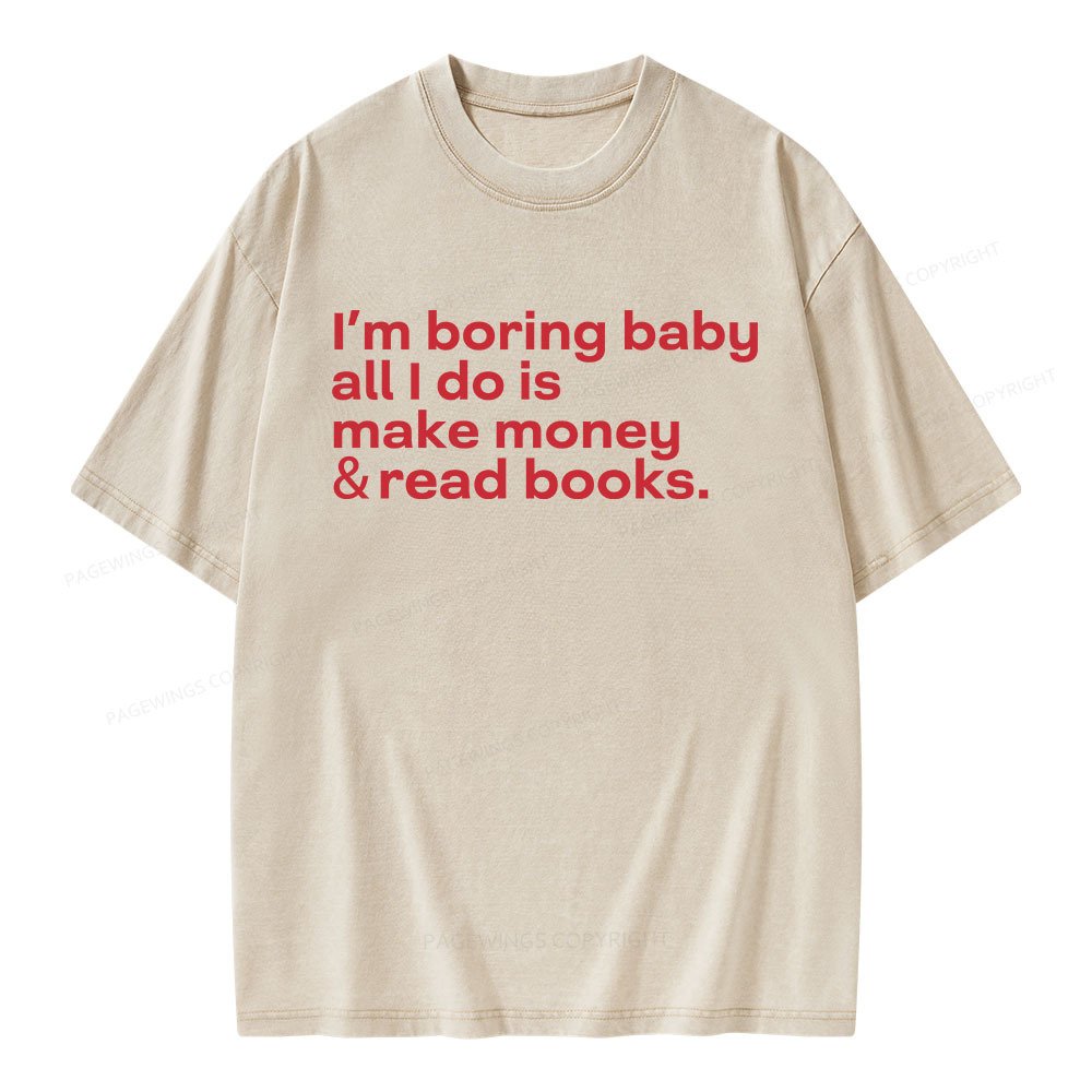 Pagewings Boring Baby Make Money Read Books Unisex Washed T-shirt