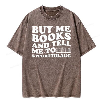 Pagewings Buy Me Books And Tell Me To Stfuattdlagg on Unisex Washed T-shirt