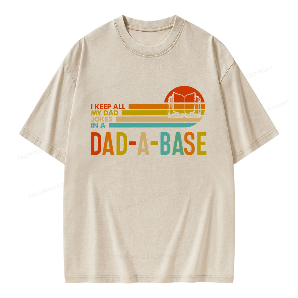 Pagewings I Keep All My Dad Jokes In A Dad-A-Base Unisex Washed T-shirt