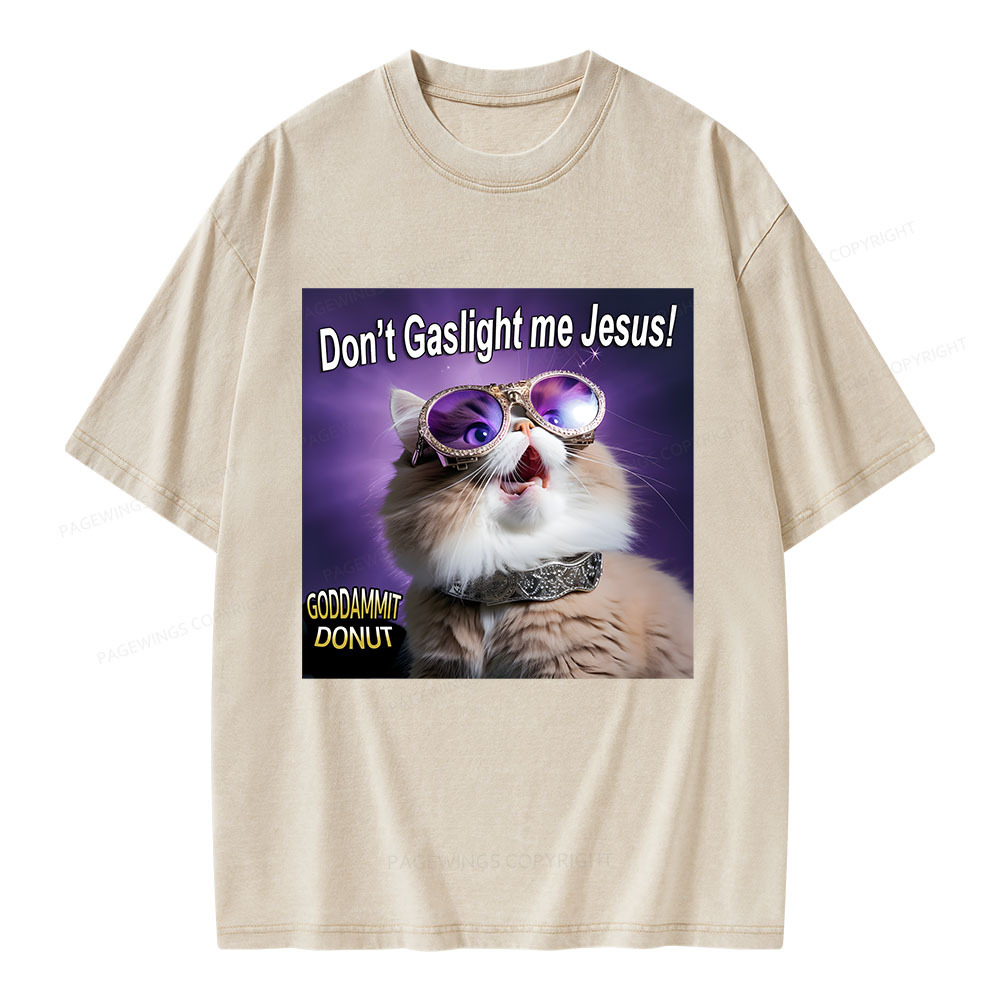 Pagewings Don't Gaslight Me Jesus! Unisex Washed T-shirt
