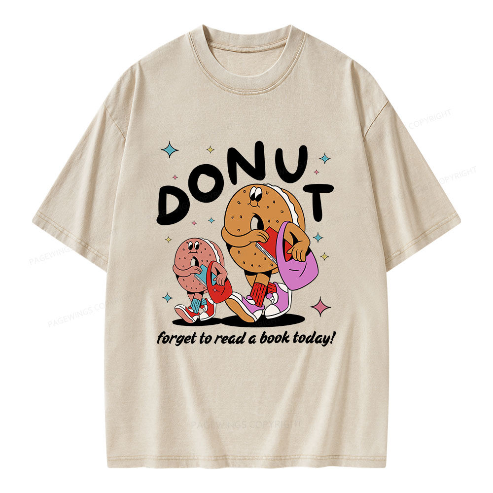 Pagewings Donut Forget To Read A Book Today Unisex Washed T-shirt