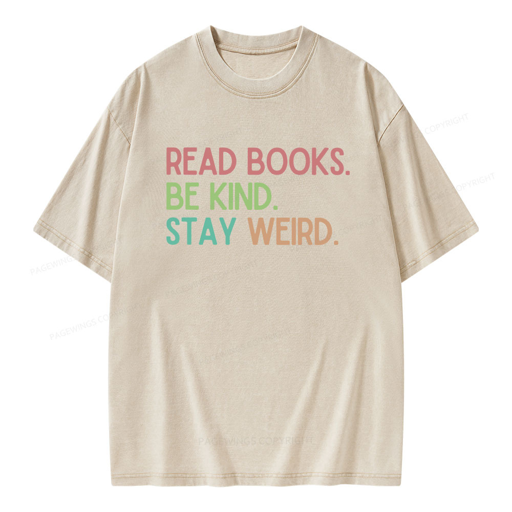 Pagewings Read Books Be Kind Stay Weird Unisex Washed T-shirt