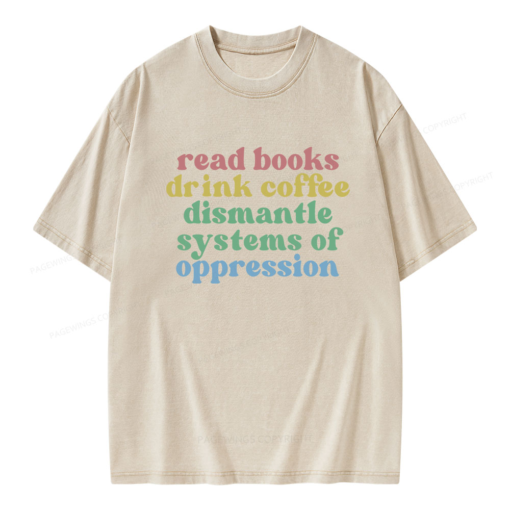 Pagewings Read Coffee Dismantle Oppression Unisex Washed T-shirt