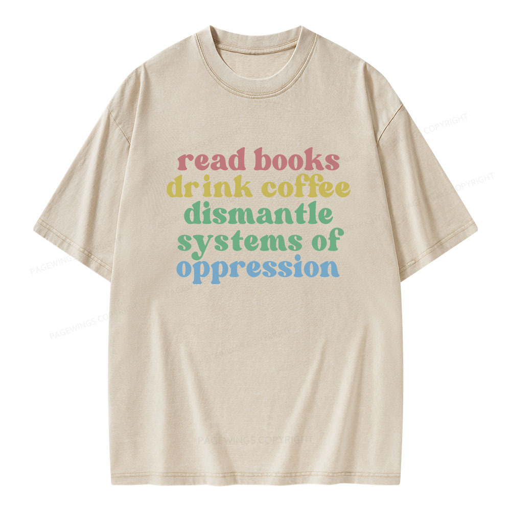 Pagewings Read Coffee Dismantle Oppression Unisex Washed T-shirt