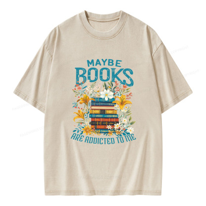 Pagewings Maybe Books Are Addicted To Me Unisex Washed T-shirt
