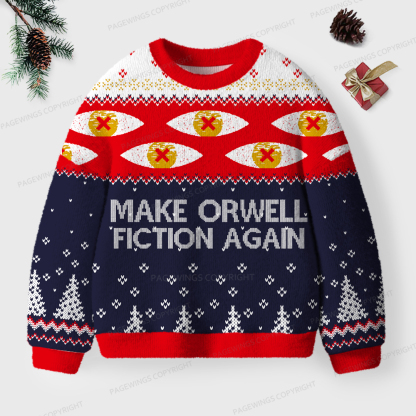 Pagewings Make Orwell Fiction Again Unisex Ugly Sweatshirt
