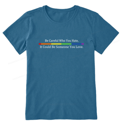 Pagewings Beware Who You Hate—May Be A Loved One Unisex Classic T-shirt