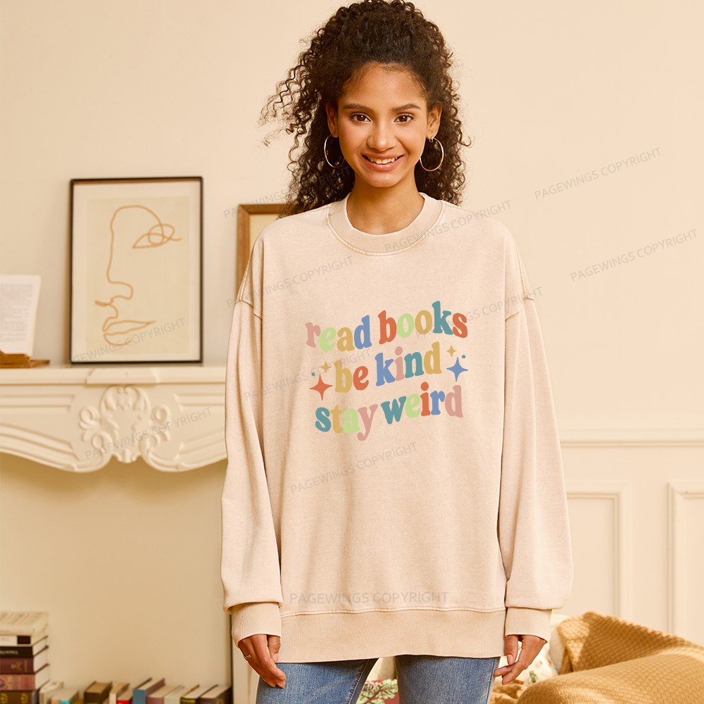 Pagewing Read Books Be Kind Stay Weird Unisex Washed Sweatshirt