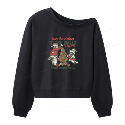 Pagewings I'm About To Deck These Halls Christmas Women Off  Shoulder Sweatshirt