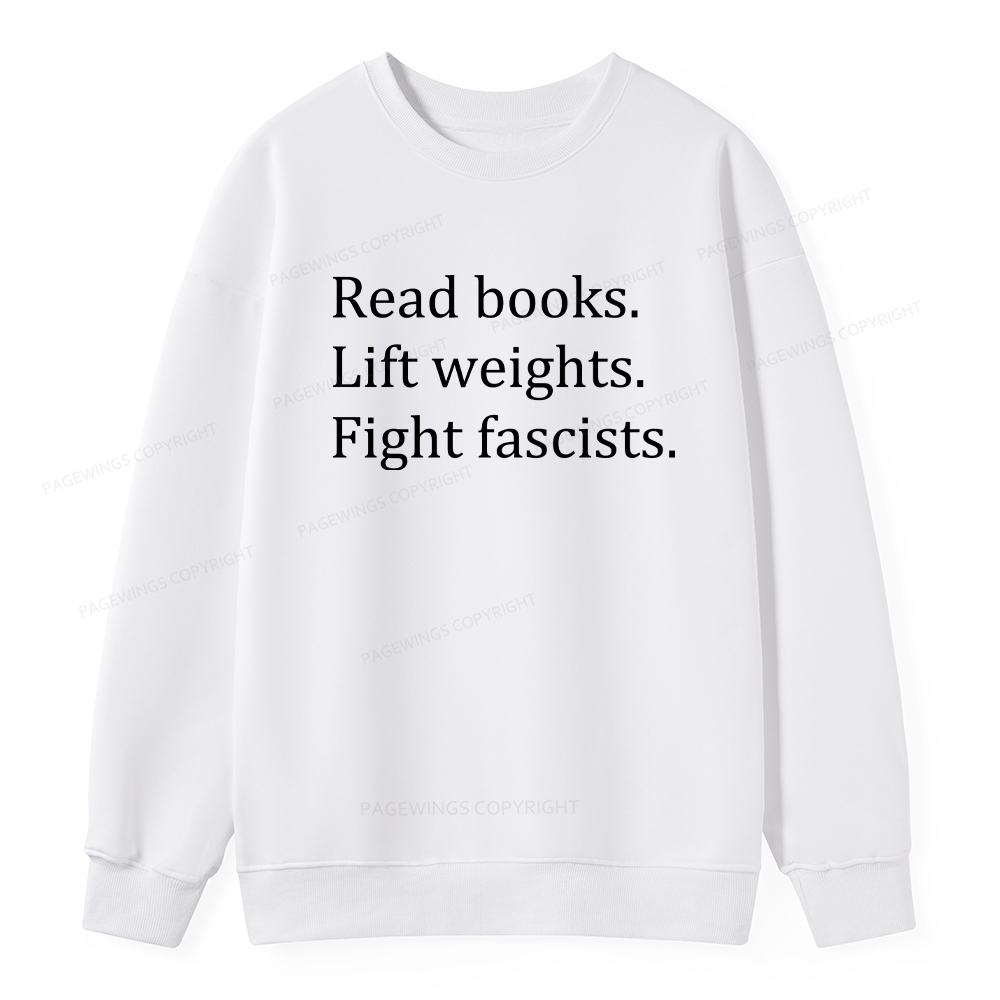 Pagewings Read Books Lift Weights Fight Fascists Unisex Classic Sweatshirt