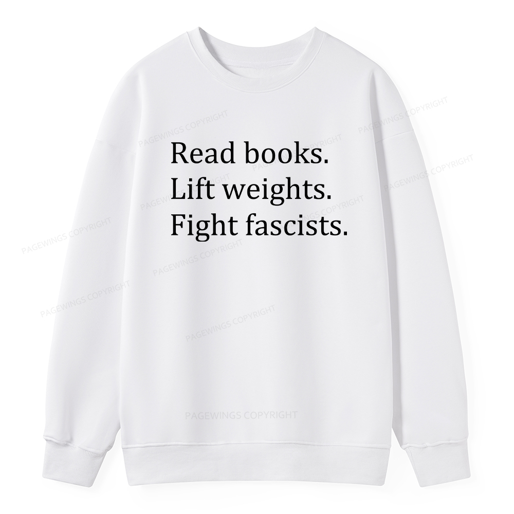 Pagewings Read Books Lift Weights Fight Fascists Unisex Classic Sweatshirt