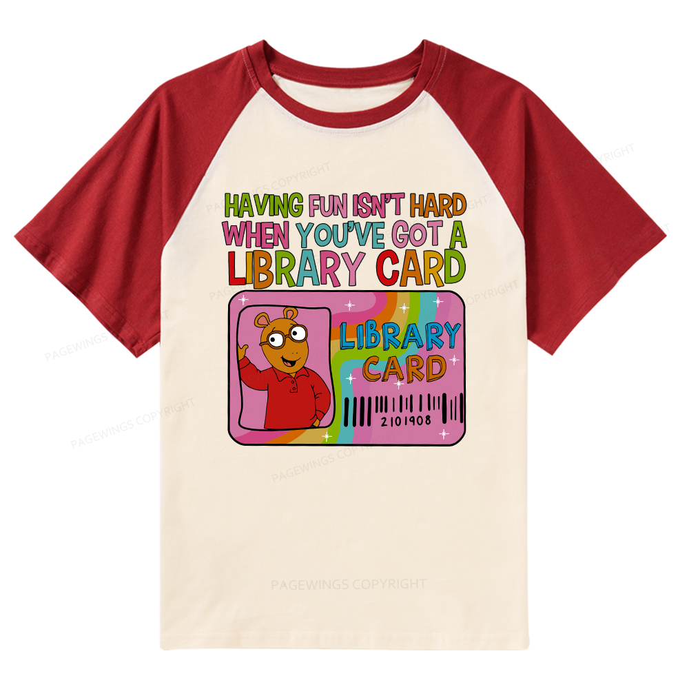 Pagewings Having Fun Isn't Hard When You've Got A Library Card Teacher Vintage Raglan T-shirt