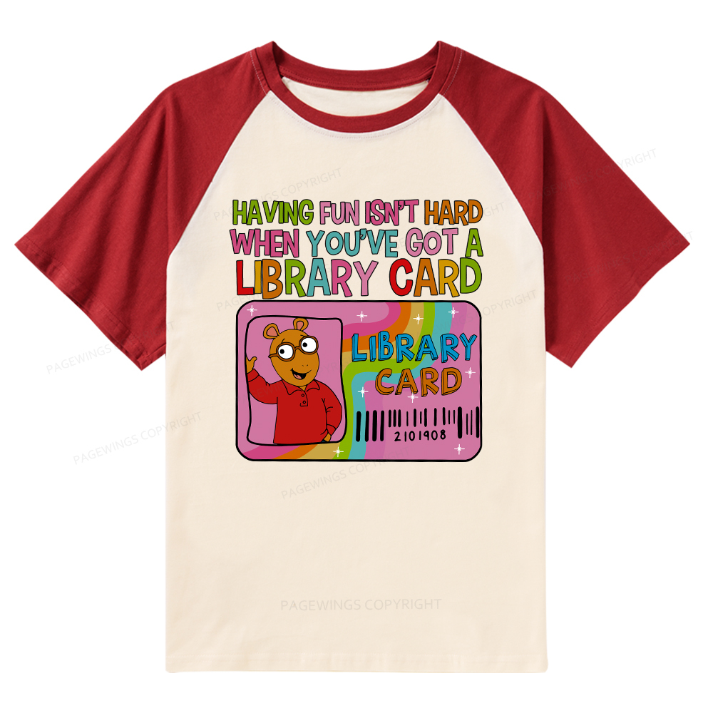 Pagewings Having Fun Isn't Hard When You've Got A Library Card Teacher Vintage Raglan T-shirt