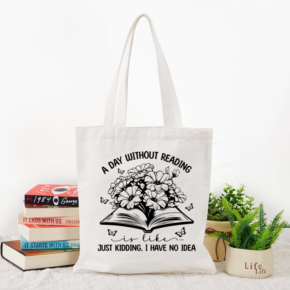 Pagewings A Day Without Reading Is Like Tote Bag