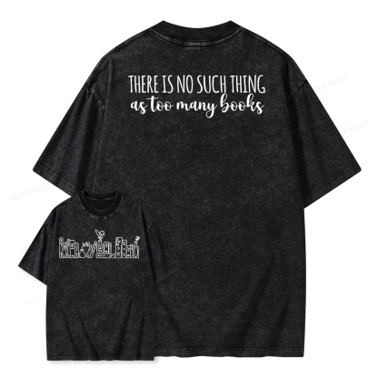 Pagewings There Is No Such Thing As Too Many Books Unisex Washed T-shirt