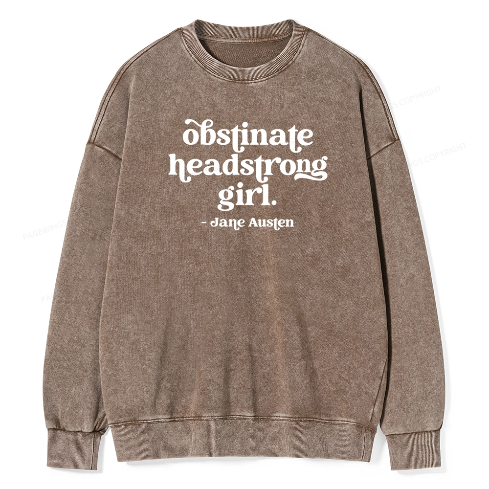 Pagewings That Obstinate Headstrong Girl Unisex Washed Sweatshirt