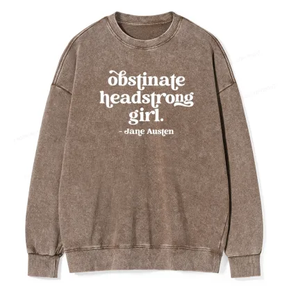 Pagewings That Obstinate Headstrong Girl Unisex Washed Sweatshirt