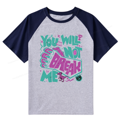 Pagewings You Will Not Break Me Raglan T-shirt