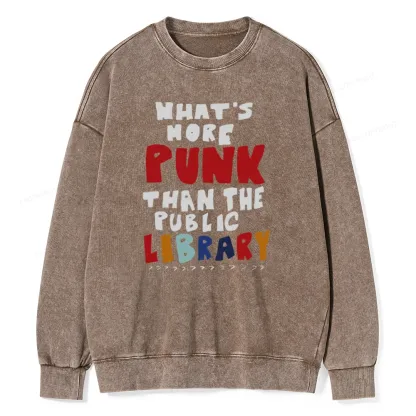 Pagewings What's More Punk Than The Public Library Unisex Washed Sweatshirt
