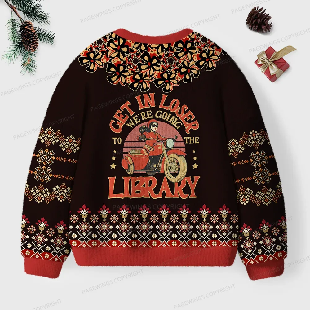 Pagewings Get In Loser We're Going To The Library  Unisex Ugly Knit Sweatshirt