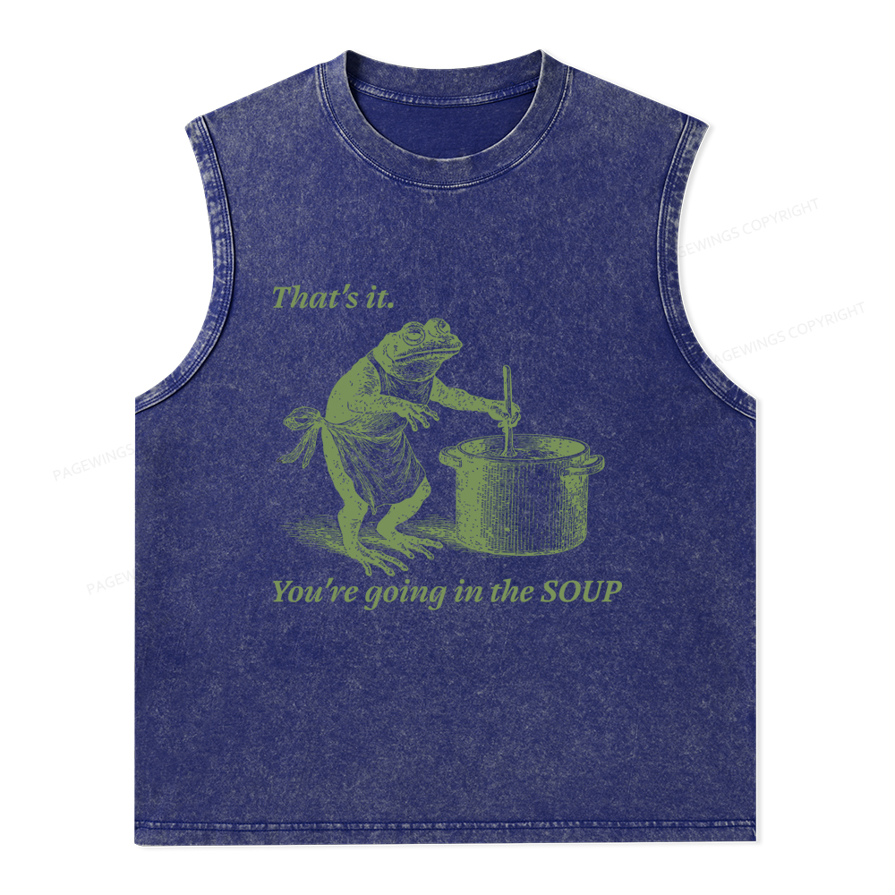 Pagewings That's It You're Going in the Soup Unisex Washed Tank Top