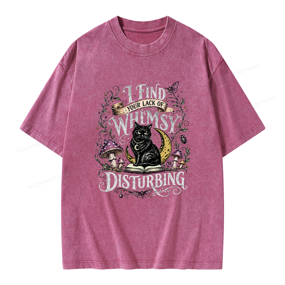 Pagewings I Find Your Lack Of Whimsy Disturbing Unisex Washed T-shirt