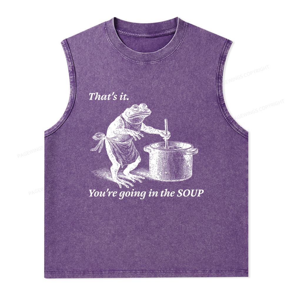 Pagewings That's It You're Going in the Soup Unisex Washed Tank Top