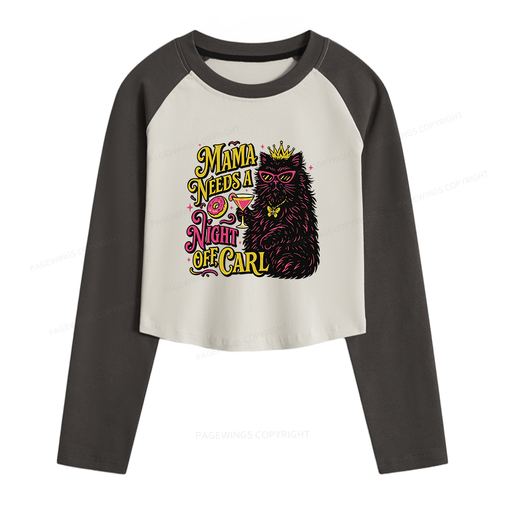 Pagewings Mama Needs A Night Off Women Long Sleeve Crop Raglan T-shirt
