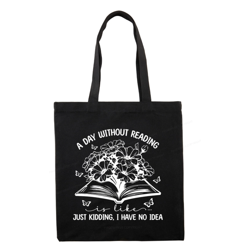 Pagewings A Day Without Reading Is Like Tote Bag