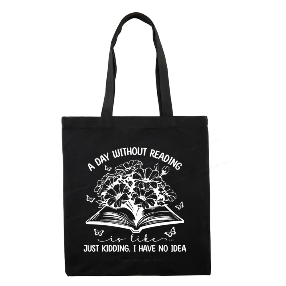Pagewings A Day Without Reading Is Like Tote Bag