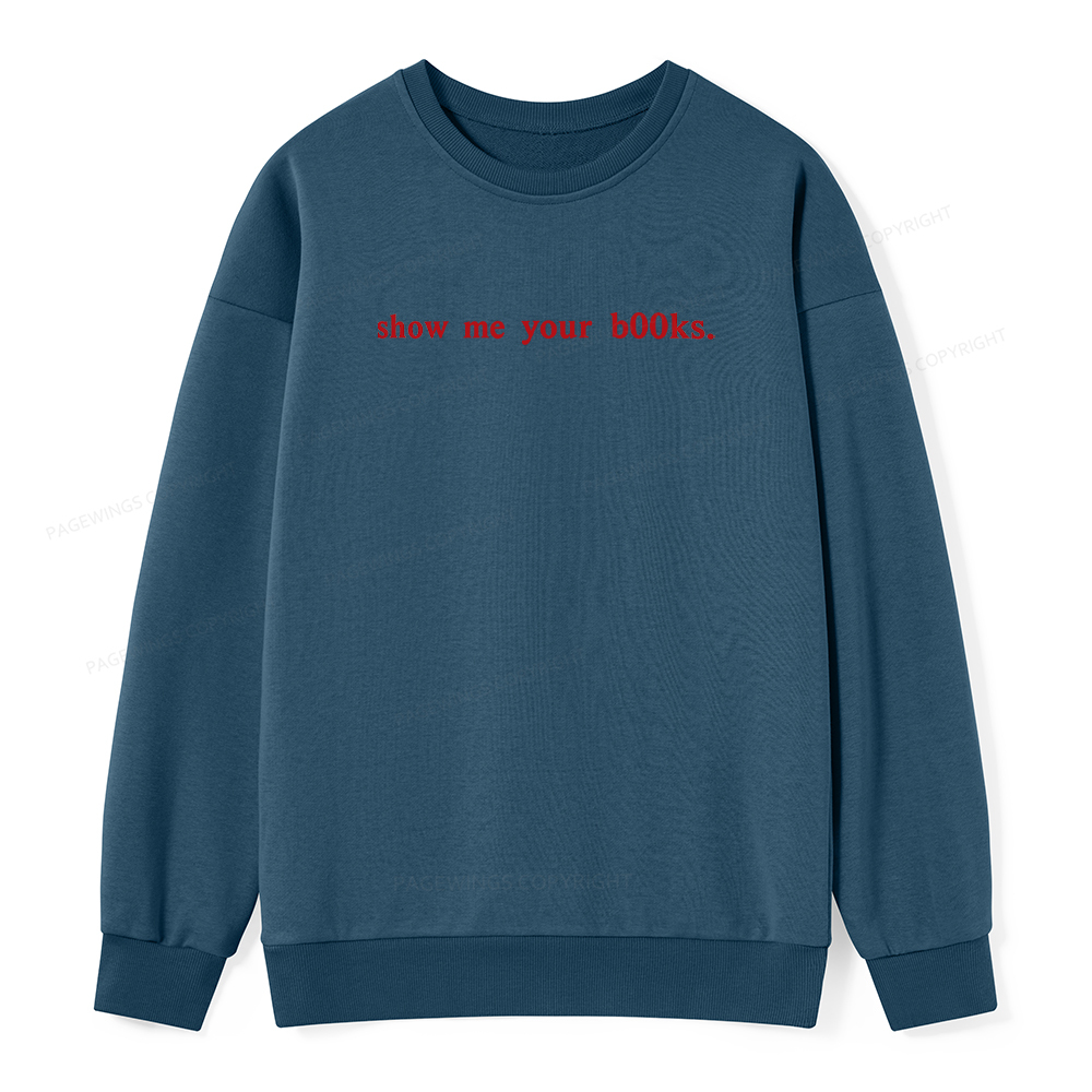 Pagewings Show Me Your B00ks Unisex Classic Sweatshirt