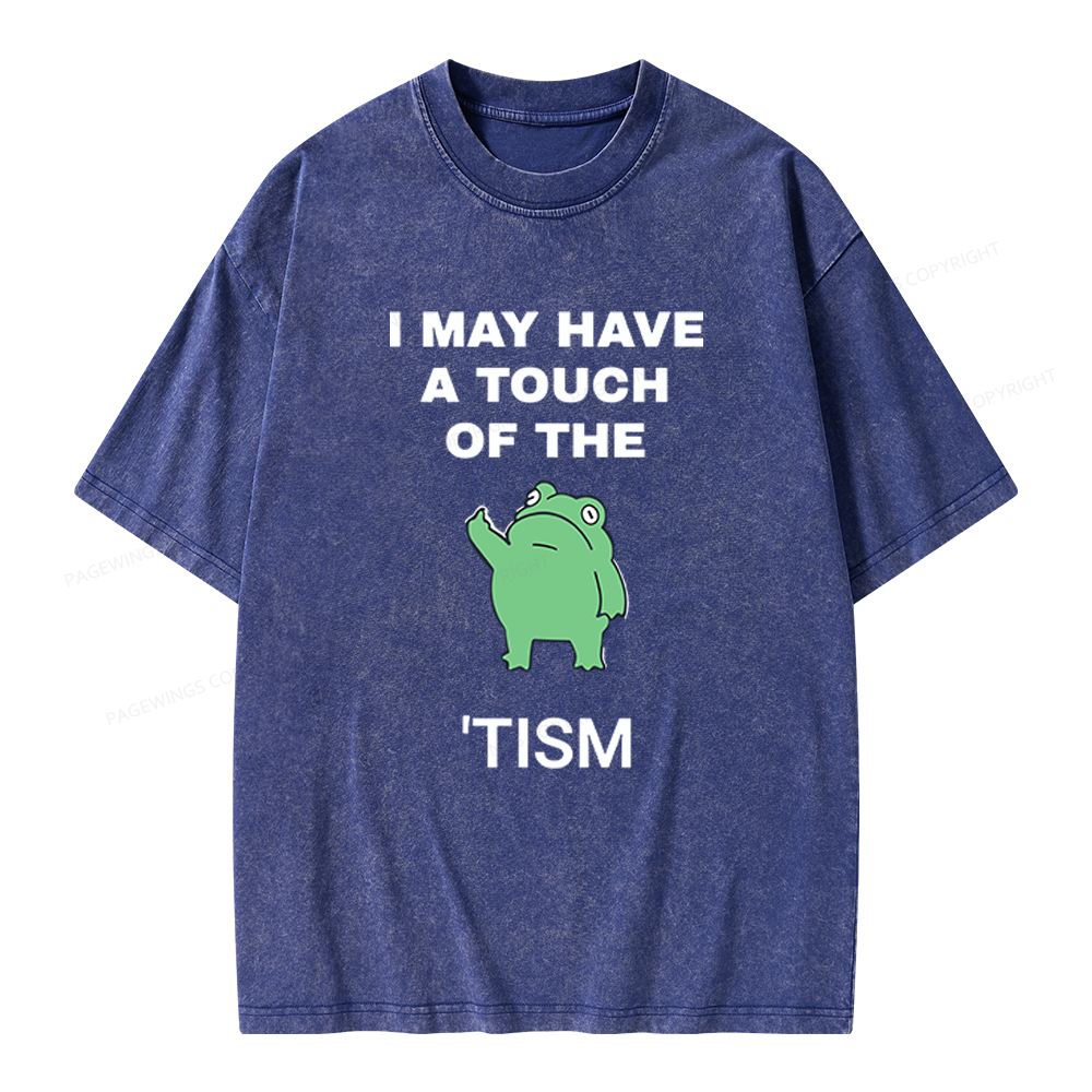 Pagewings I May Have A Touch Of The Tism Unisex Washed T-shirt
