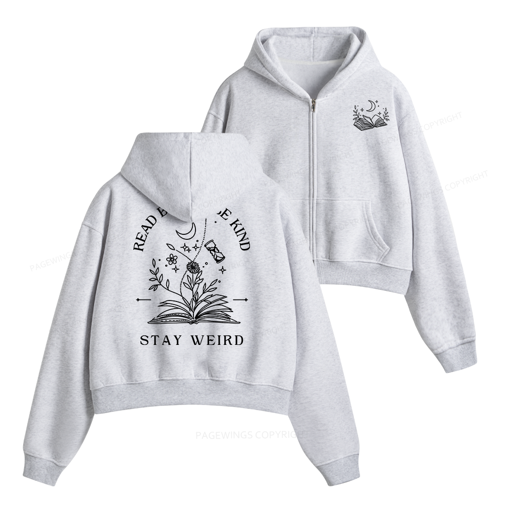 Pagewings Read Books Be Kind Stay Weird Fleece Zip-Up Hoodie
