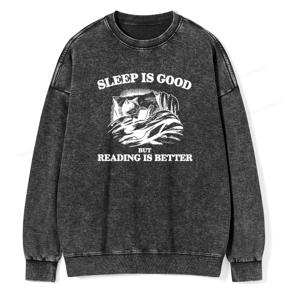Pagewings Sleep Is Good But Reading Is Better Unisex Washed Sweatshirt