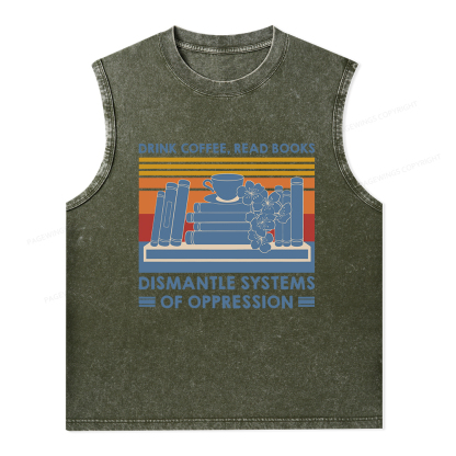 Pagewings Drink Coffee Read Books Dismantle Systems Of Oppression Unisex Washed Tank Top