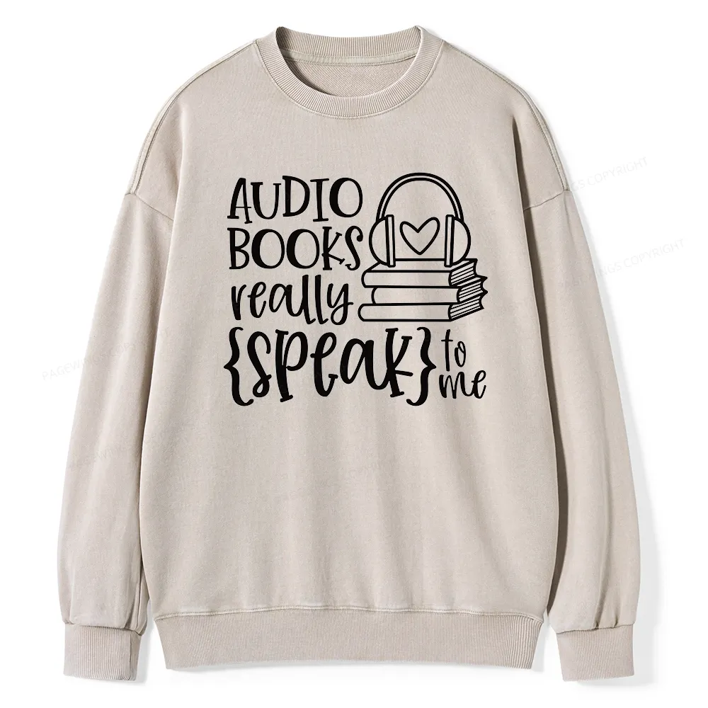 Pagewing Audiobooks Really Speak To Me Unisex Washed Sweatshirt