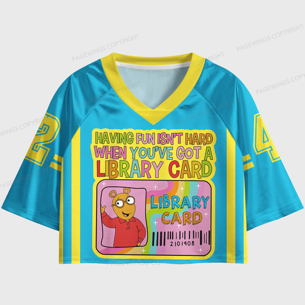 Pagewings Having Fun Isn't Hard When You've Got A Library Card Women's Cropped Jersey