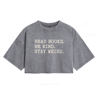 Pagewings Read Books Be Kind Stay Weird Women's Washed Cropped T-shirt