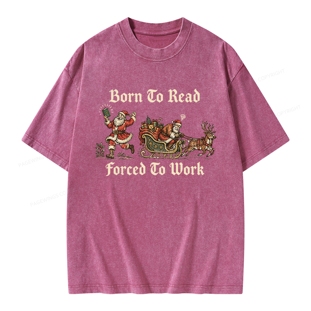 Pagewings Born To Read Forced To Work Unisex Washed T-shirt