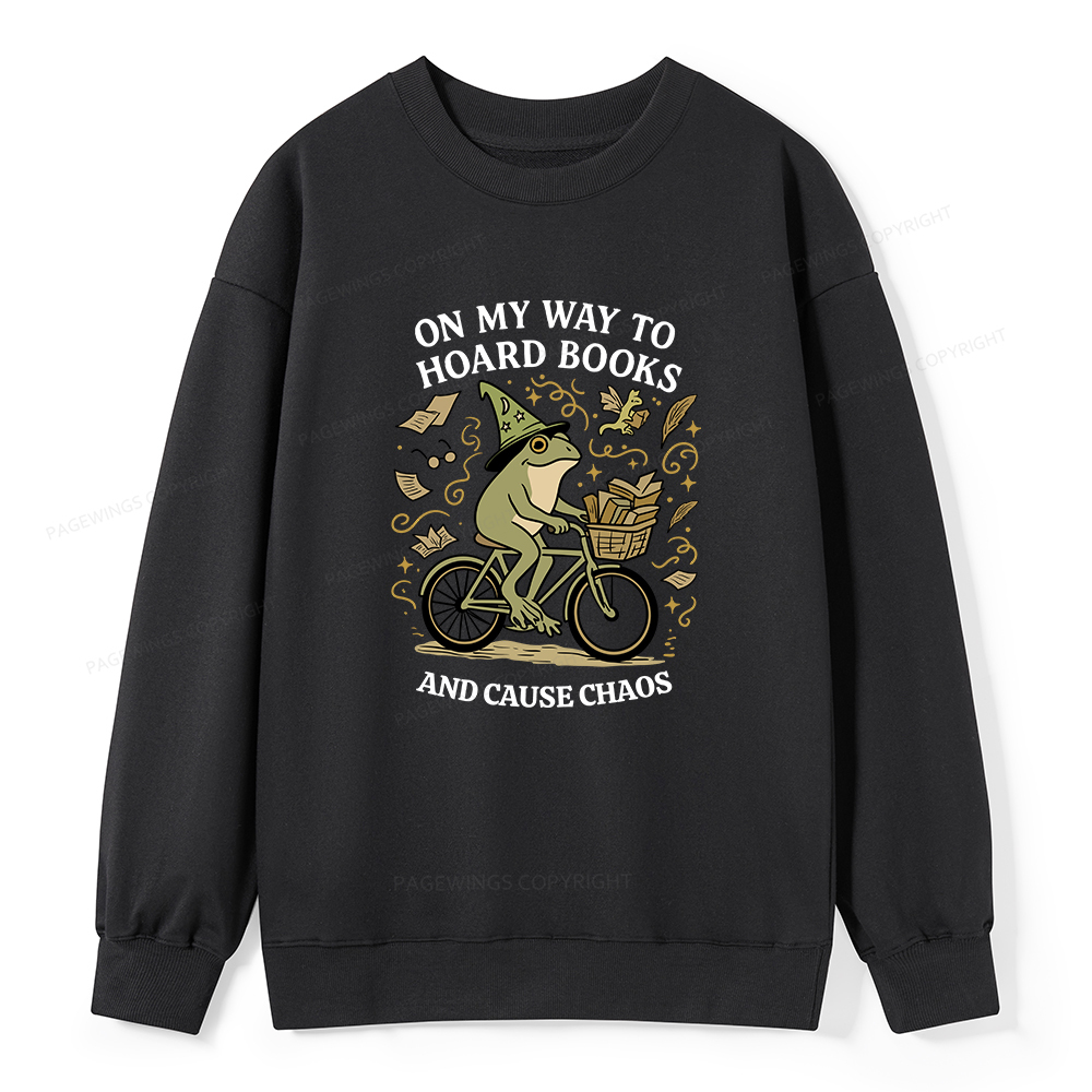 Pagewings On My Way To Hoard Books And Cause Chaos Unisex Classic Sweatshirt